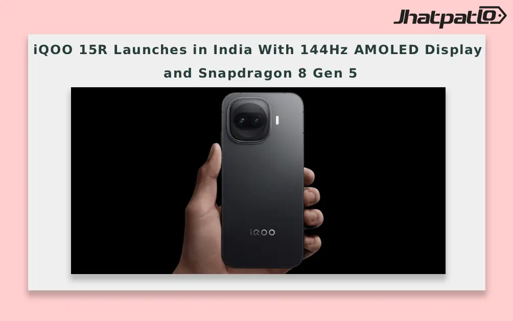  iQOO 15R Launches in India With 144Hz AMOLED Display and Snapdragon 8 Gen 5
